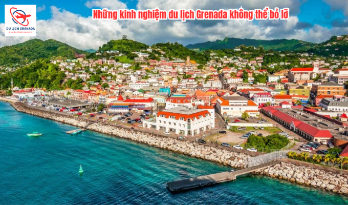 Những kinh nghiệm du lịch Grenada không thể bỏ lỡ