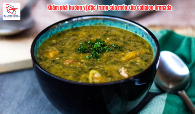 Khám phá hương vị đặc trưng của món xúp callaloo Grenada