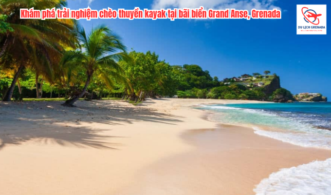 Khám phá trải nghiệm chèo thuyền kayak tại bãi biển Grand Anse, Grenada